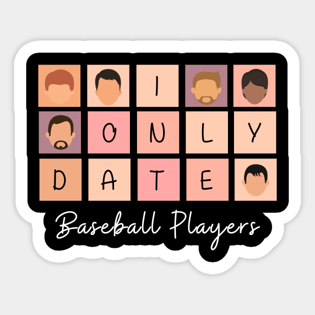 I Only Date Baseball Players Sticker by blimpiedesigns